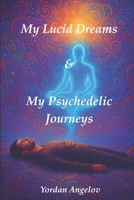 My Lucid Dreams & My Psychedelic Journeys B0FWKQTTM2 Book Cover