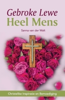 Gebroke Lewe Heel Mens (Afrikaans Edition) 1776050290 Book Cover