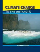 Climate Change in the Antarctic 0761444386 Book Cover