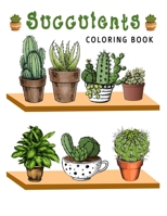 succulents coloring book: Coloring books for adults flowers, echeveria, jade, aloe, cactus, gardens and many more for Cactus Lovers & stress relief, Find Your True Colors B08C9CYY9Y Book Cover