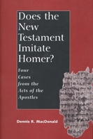Does the New Testament Imitate Homer?: Four Cases from the Acts of the Apostles 0300097700 Book Cover