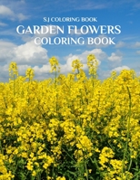 Garden Flowers Coloring Book: An Adult Coloring Book with Fun, Easy, and Relaxing Coloring Pages B08CM92Y5P Book Cover