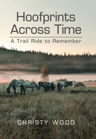 Hoofprints Across Time: A Trail Ride to Remember B0C1P9CC8D Book Cover