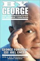 By George: The Autobiography of George Foreman 0679443940 Book Cover