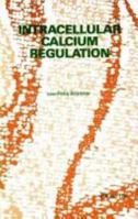 Intracellular Calcium Regulation 0471562165 Book Cover