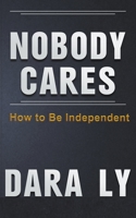 Nobody Cares B0CQZSP5FT Book Cover