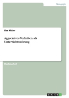 Aggressives Verhalten ALS Unterrichtsstorung 3640789504 Book Cover