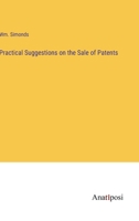 Practical Suggestions on the Sale of Patents 1017548528 Book Cover