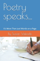 Poetry speaks...: It's More Than Just Words on a Page B0GNPVWPF1 Book Cover