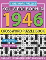 Crossword Puzzle Book: You Were Born In 1946: Crossword Puzzles For Adults And Seniors B093KJ1TZP Book Cover