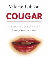 Cougar: A Guide for Older Women Dating Younger Men 1552976351 Book Cover