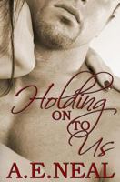 Holding On To Us 1499691084 Book Cover