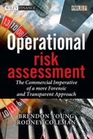 Operational Risk Assessment: The Commercial Imperative of a More Forensic and Trasparent Approach (The Wiley Finance Series) 0470753870 Book Cover