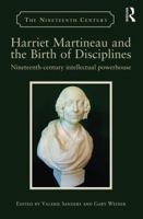 Harriet Martineau and the Birth of Disciplines: Nineteenth-Century Intellectual Powerhouse 0367175800 Book Cover