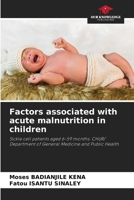 Factors associated with acute malnutrition in children 6208899435 Book Cover