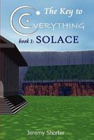 The Key To Everything: Solace 1434839508 Book Cover