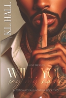 Will You Say My Name: A Potomac Falls Novella Book Two B0CDYYJG7P Book Cover