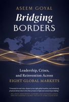 Bridging Borders: Leadership, Crises, and Reinvention Across Eight Global Markets B0HHQWMW35 Book Cover