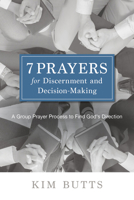 7 Prayers for Discernment and Decision-Making: A Group Prayer Process to Find God's Direction 193501286X Book Cover