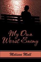 My Own Worst Enemy 1424147182 Book Cover