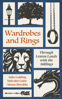 Wardrobes and Rings: Through Lenten Lands with the Inklings 1786226898 Book Cover