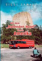 Mit dem "Rollenden Hotel" durch Amerika: Eine Erlebnisreise quer durch die USA, vom Atlantik bis zum Pazifik, von der Grenze Kanadas bis zur Grenze Mexikos ... 3837048047 Book Cover