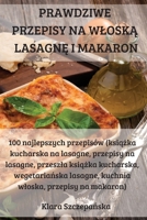 Prawdziwe Przepisy Na WloskĄ LasagnĘ I Makaron 1837628955 Book Cover