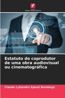 Estatuto do coprodutor de uma obra audiovisual ou cinematográfica 6206185842 Book Cover