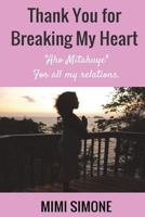 Thank You for Breaking My Heart: Aho Mitakuye- For All My Relations 1722077484 Book Cover