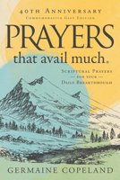 Prayers that Avail Much 40th Anniversary Revised and Updated Edition: Scriptural Prayers for Your Daily Breakthrough 1680314149 Book Cover