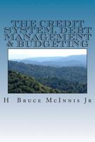 The Credit System, Debt Management & Budgeting 1494953226 Book Cover