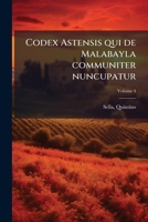 Codex Astensis qui de Malabayla communiter nuncupatur (Latin Edition) 1024165485 Book Cover