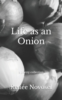 Life as an Onion: a poetry collection B09TMZ37TM Book Cover