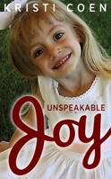 Unspeakable Joy: Sydnee's Story 1947671057 Book Cover