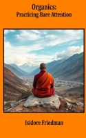 Organics: : Practicing Bare Attention 0965754421 Book Cover