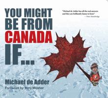 You Might Be From Canada If... 1772760633 Book Cover