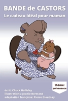 Bande de Castors: Le cadeau idéal pour maman B0C1HRT89Q Book Cover