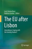 The EU after Lisbon: Amending or Coping with the Existing Treaties? 3319045903 Book Cover
