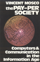 The Pay-Per Society: Computers and Communication in the Information Age 0893916048 Book Cover