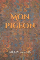 Mon Pigeon B0H1LXC28Q Book Cover