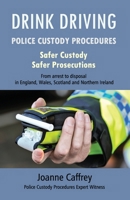 DRINK DRIVING: POLICE CUSTODY PROCEDURES B0CMDKNLZF Book Cover