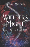 Wielder's Might B0BB61WM9D Book Cover