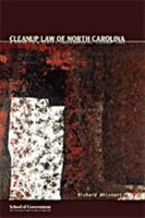 Cleanup Law of North Carolina: A Guide to a State’s Environmental Cleanup Laws 1560114045 Book Cover