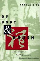Of Body and Brush: Grand Sacrifice as Text/Performance in Eighteenth-Century China 0226987299 Book Cover