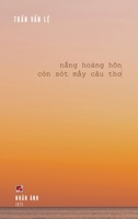 N?ng Hoàng Hôn Còn Sót M?y Câu Tho (hardcover - color) (Vietnamese Edition) B0DSHHMKR5 Book Cover