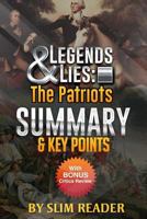 Legends and Lies: The Patriots Summary & Key Points with Bonus Critics Review 1534745408 Book Cover