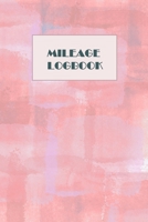 Mileage Logbook: Professional Mileage Log Book: Mileage & Gas Journal: Mileage Log For Work: Mileage Tracker For Business 1702370860 Book Cover