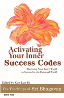 Activating Your Inner Success Codes: Mastering Your Inner World to Succeed in the External World 9574368033 Book Cover