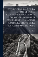 Histoire Generale de La Chine: Et de Ses Relations Avec Les Pays Etrangers 1530171067 Book Cover