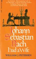 Johann Sebastian Bach Had a Wife 0842319085 Book Cover